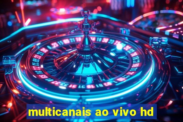 multicanais ao vivo hd